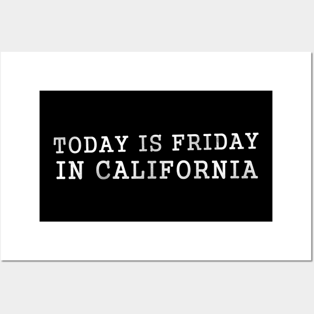 Today is Friday in California d Wall Art by karutees